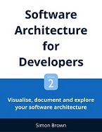 Software Architecture for Developers - Visualise, document and explore your software architecture